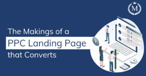 The Makings of a PPC Landing Page that converts